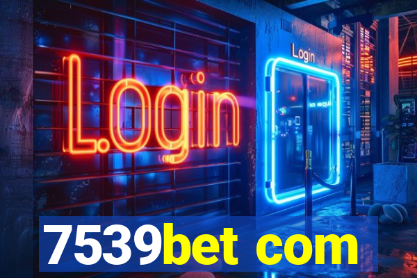 7539bet com